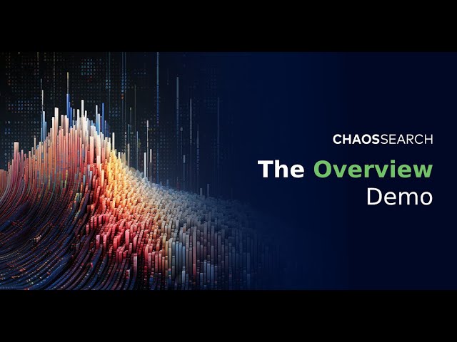 ChaosSearch Overview Demo