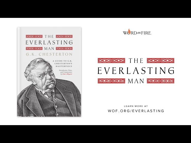 The Ultimate Guide to G.K. Chesterton's “The Everlasting Man”