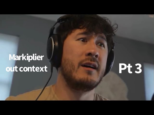 Markiplier out of context pt 3