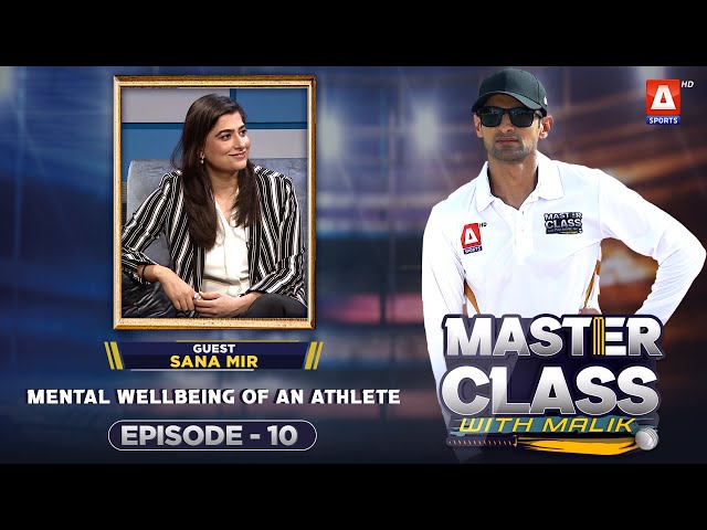 Master Class With Malik | Episode 10 | Sana Mir | A Sports