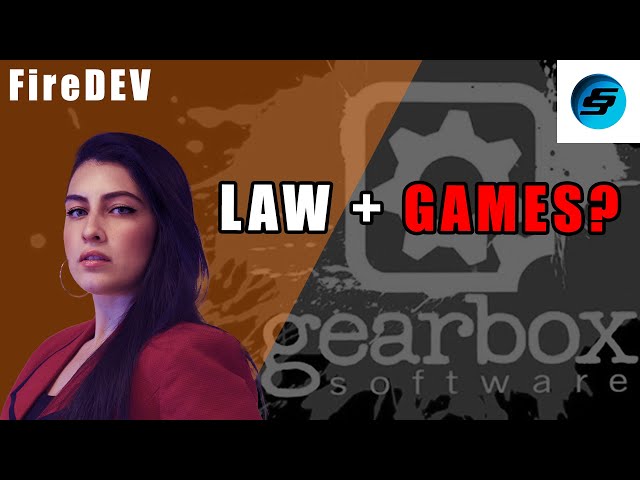 FireDEV - Veda Cruz: Legal Levels Inside Gearbox – Intersection of Video Game Law and Business