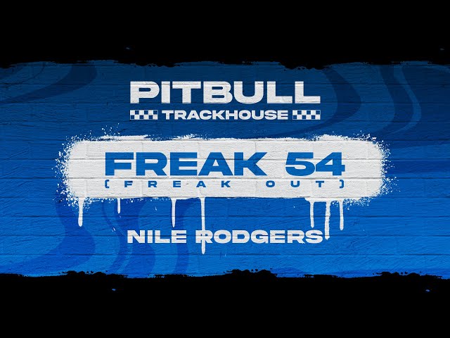 Pitbull, Nile Rodgers - Freak 54 (Freak Out) (Official Video)