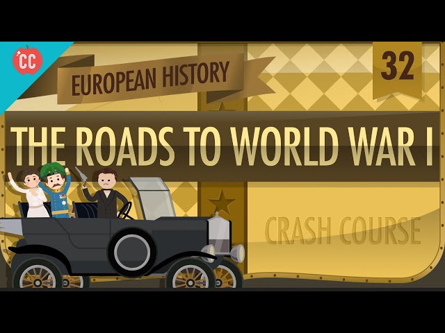 The Roads to World War I: Crash Course European History #32