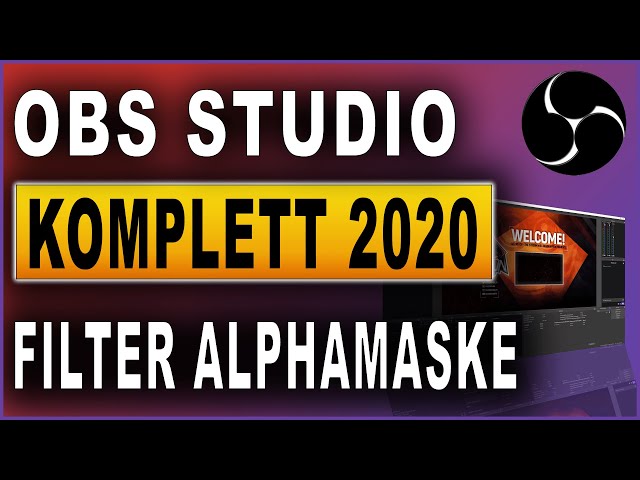 OBS Studio Komplettkurs 2020: #19 Filter Alphamaske