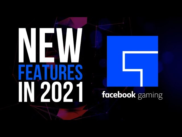3 NEW Facebook Gaming Features for 2021