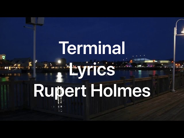 Terminal -Lyrics- Rupert Holmes