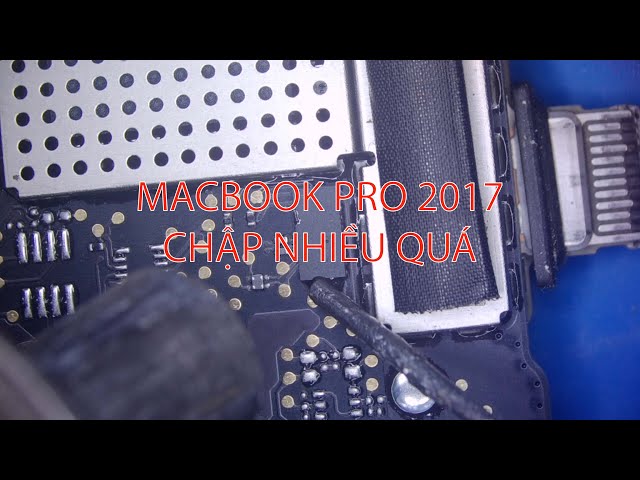 Macbook Pro 2017 chập nhiều quá