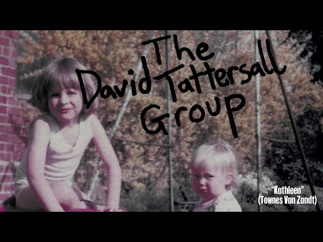 The David Tattersall Group - Kathleen (Townes Van Zandt Cover)