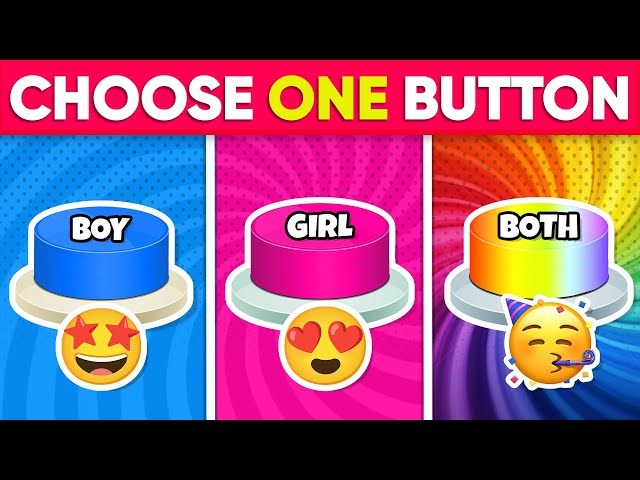 Choose One Button...! - GIRL or BOY or BOTH 💙❤️🌈