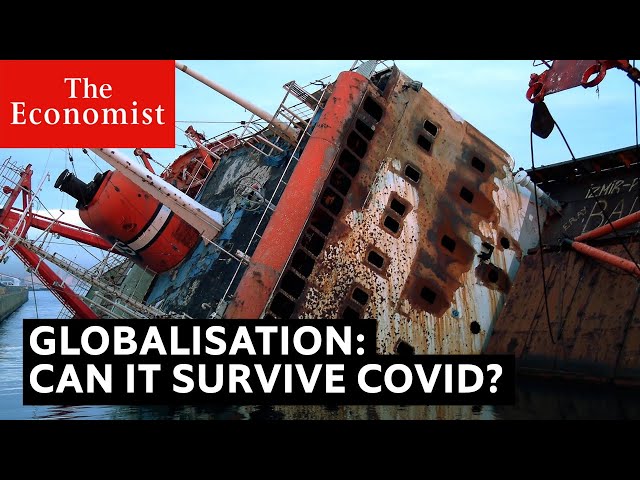 Will covid kill globalisation?