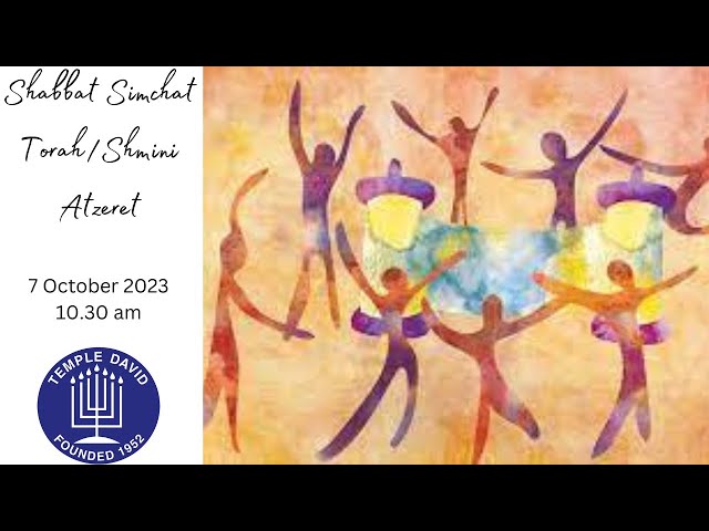 10.30 am Shacharit Simchat Torah/Shmini Atzeret Shabbat 7 October 2023