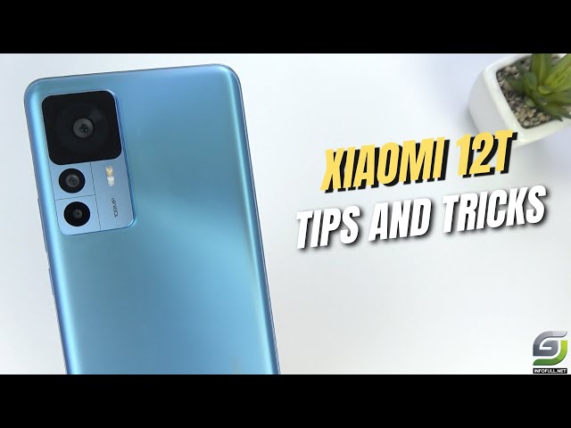 Top 10 Tips and Tricks Xiaomi 12T you need know