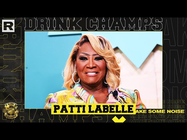 Patti LaBelle On Her Iconic Career, Aretha Franklin, Her Verzuz Battle & More | Drink Champs