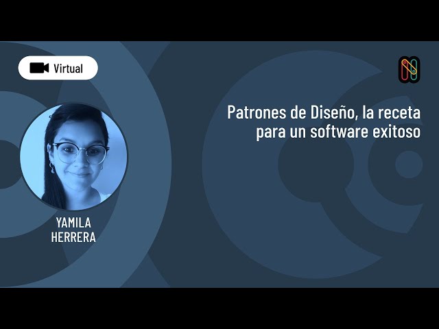 Patrones de Diseño, la receta para un software exitoso - Yamila Herrera