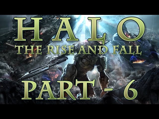 Halo: The Rise and Fall - Part 6 (Aftermath)