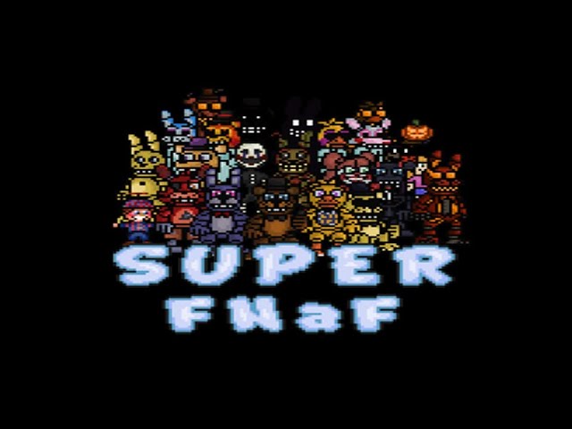Super FNaF Full Game Playthrough No Commentary + No Deaths!