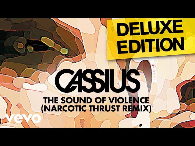 Cassius - The Sound of Violence (Narcotic Thrust Remix) [Official Audio]