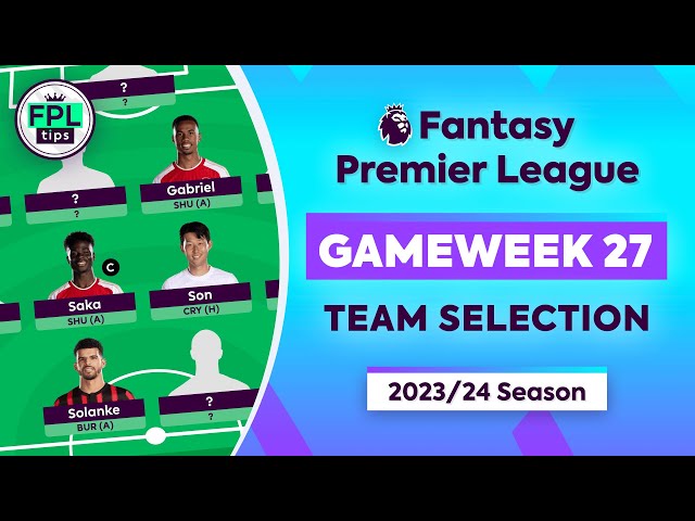 FPL GW27: TEAM SELECTION | De Bruyne to Son! | Gameweek 27 | Fantasy Premier League 2023/24 Tips