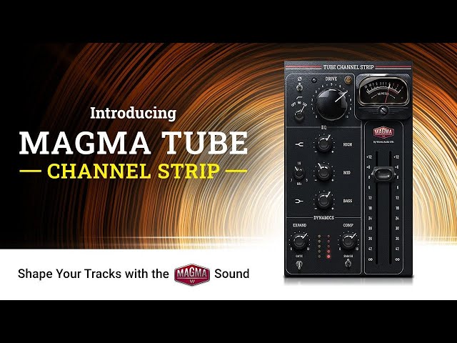 NEW Plugin 🔥 Magma Tube Channel Strip: Sculpt Your Tracks with the MAGMA sound