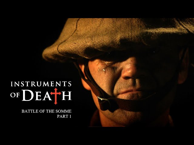 Battle of the Somme | The Great War | Instruments of Death (Part 1)