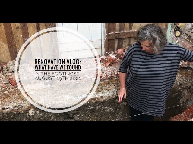 Renovation Vlog; What have we found in the footings?