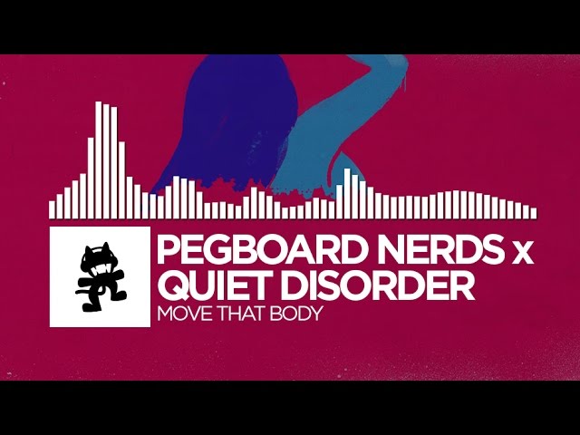 Pegboard Nerds x Quiet Disorder - Move That Body [Monstercat Release]