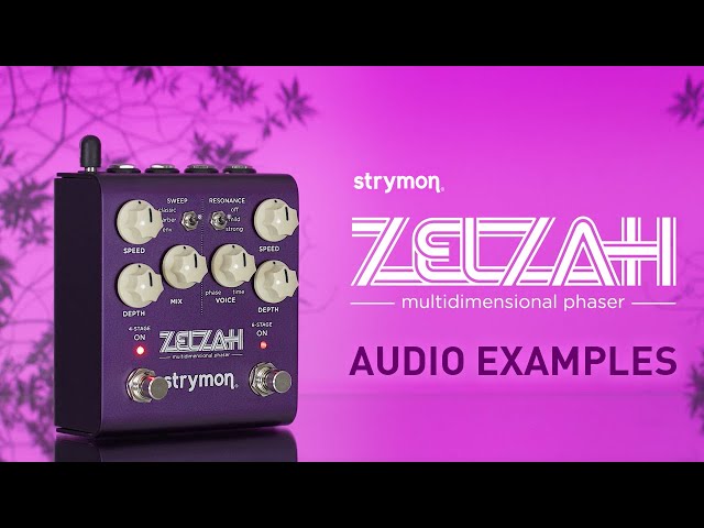 Strymon Zelzah – Modulation Pedal – Audio Examples – Demo