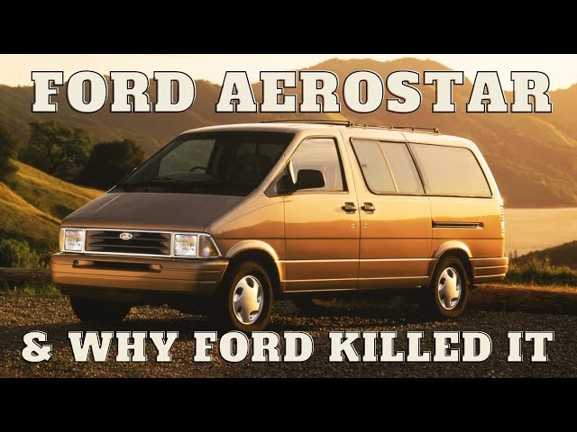 Ford Aerostar its history and why it was the WRONG Minivan for America