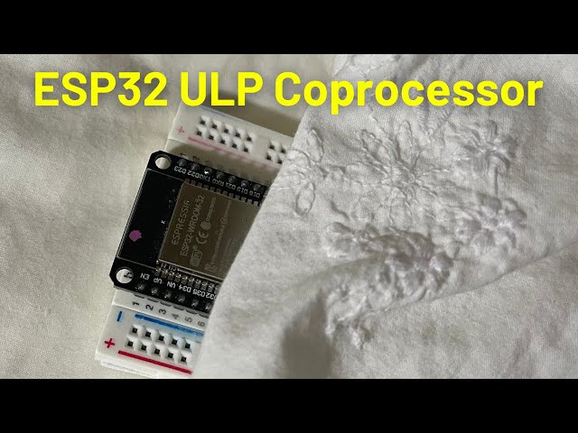 ESP32 Deep Sleep: Ultra-Low Power Coprocessor