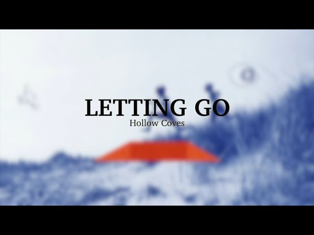 "LETTING GO" by Hollow Coves - lyrics video
