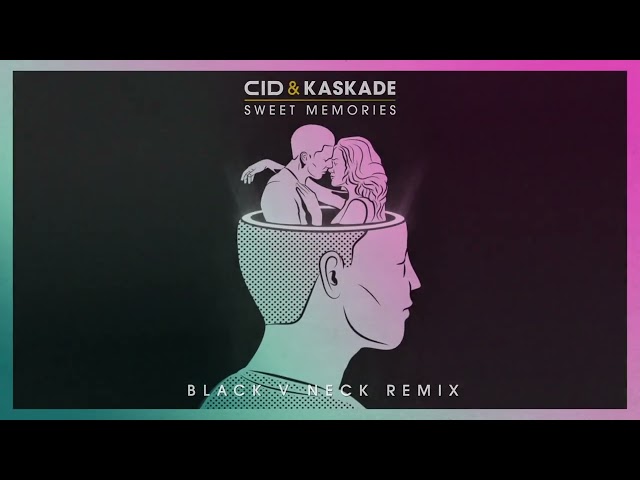 CID & Kaskade - Sweet Memories (Black V Neck Remix) [Official Audio]