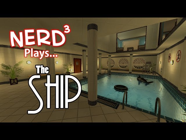 Nerd³ Plays... The Ship