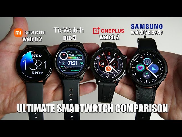 Xiaomi Watch 2 vs OnePlus Watch 2 vs Samsung Watch 6 Classic vs TicWatch Pro 5 - Ultimate Comparison