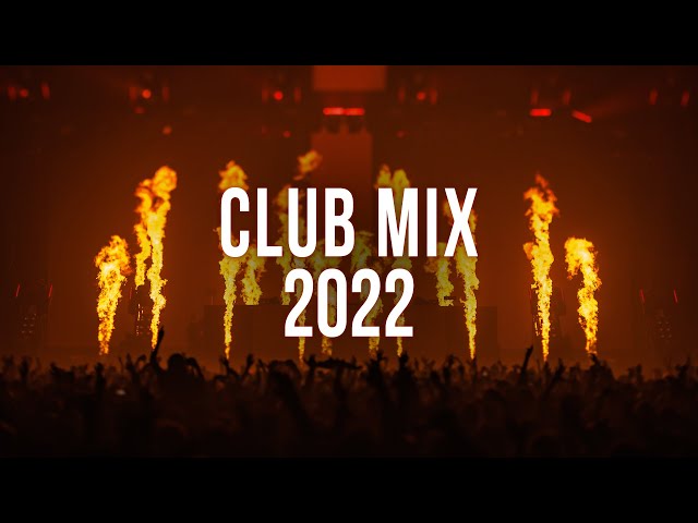 Club Mix 2022 - New Party Music Mix 2022