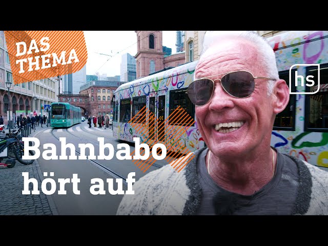 Kultstraßenbahnfahrer "Bahnbabo" geht in Rente | hessenschau DAS THEMA