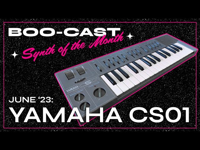 BOOcast - Synth of the Month: Yamaha CS01