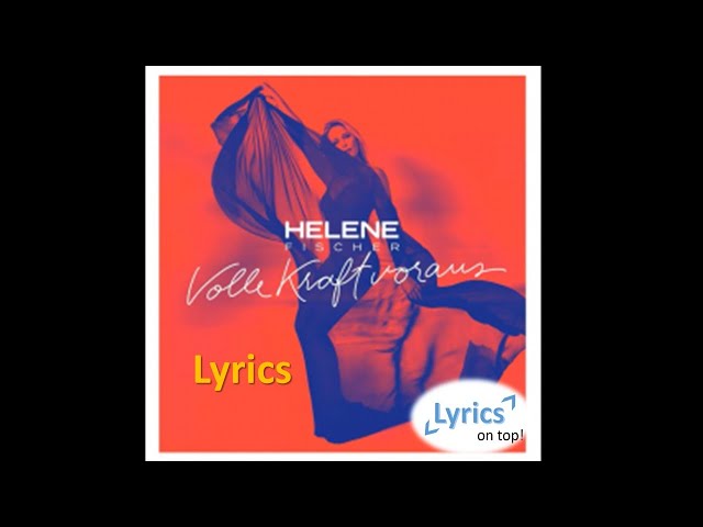 Helene Fischer - Volle Kraft voraus (Lyrics) | Lyrics on top!