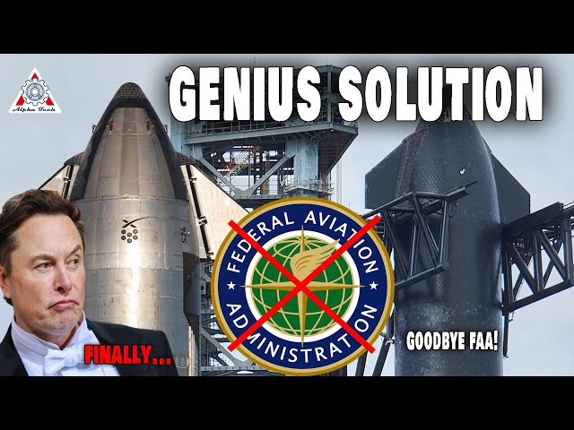 Elon Musk's Genius Solution for SpaceX Starship to kick out FAA...