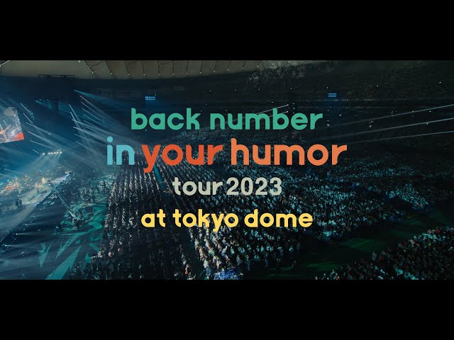 back number – LIVE Blu-ray & DVD『in your humor tour 2023 at 東京ドーム』ティザー