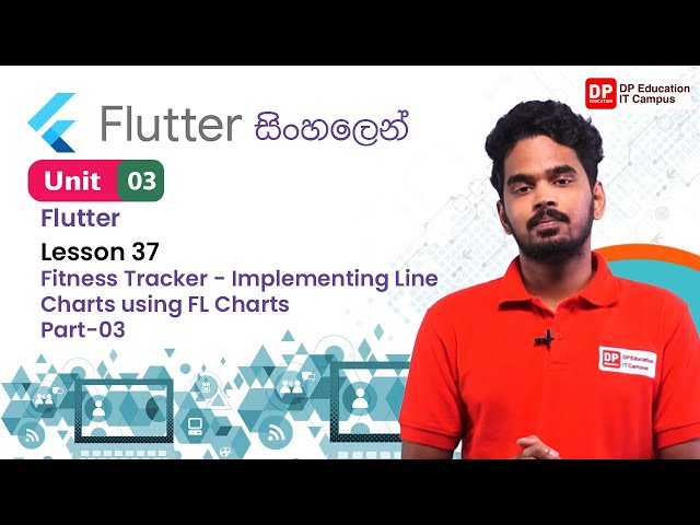 Unit 03 | Lesson 37 | Fitness Tracker - Implementing Line Charts using FL Charts | Part-03 | Flutter