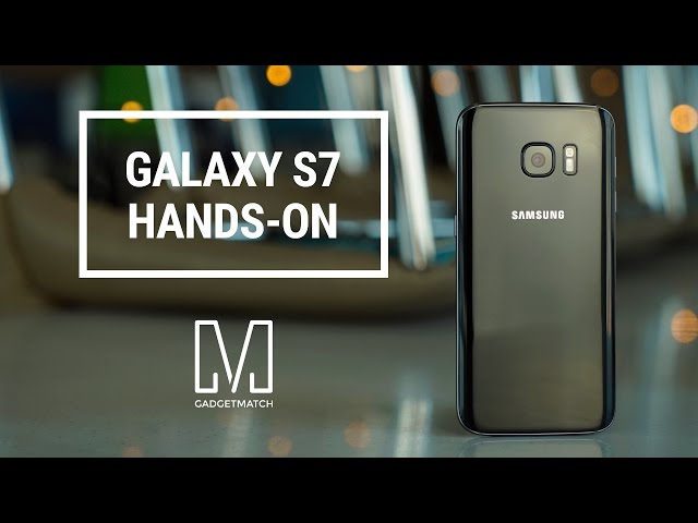 Samsung Galaxy S7 Hands-On Review