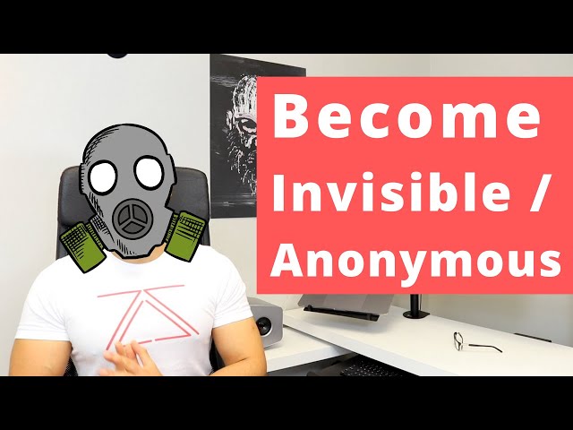 How To Be Anonymous / Invisible Online - protect your privacy & anonymity