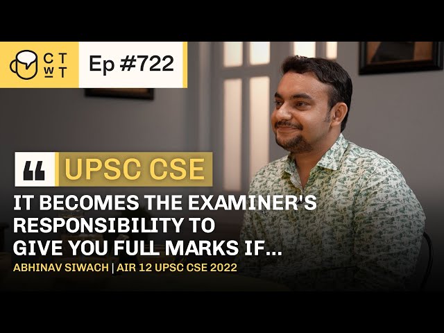 CTwT E722 - UPSC CSE 2022 Topper Abhinav Siwach AIR 12 | Sociology Optional | 3rd Attempt