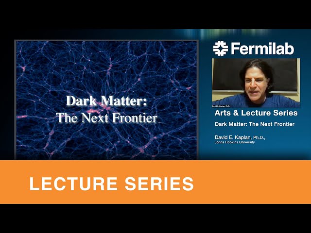 Dark matter: the next frontier – Public lecture by Dr. David E. Kaplan