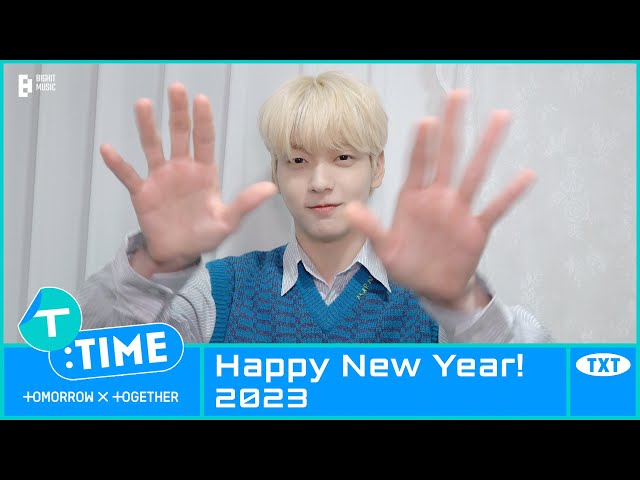[T:TIME] Happy New Year 2023 - TXT (투모로우바이투게더)