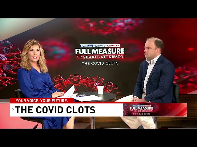 The COVID Clots: A Full Measure Town Hall