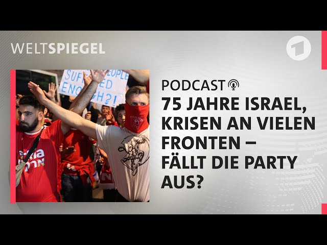 75 Jahre Israel – Krise statt Feierlichkeiten | Weltspiegel Podcast