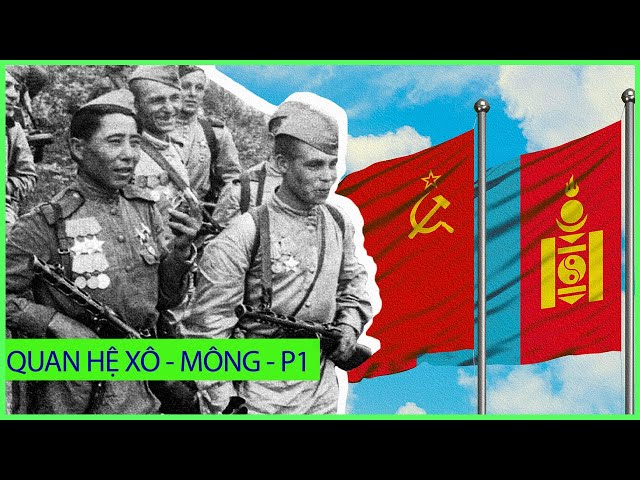 UNBOXING FILE: Quan hệ Liên Xô - Mông Cổ - Phần 1