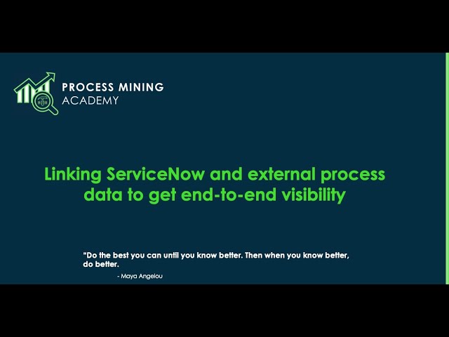 Process Mining Academy - Linking ServiceNow and external process data to get end-to-end visibility