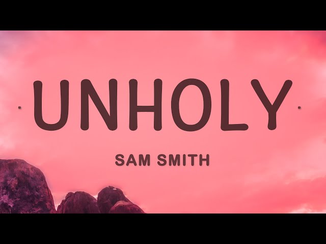 Sam Smith - Unholy (Lyrics)